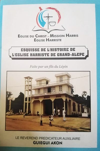 Esquisse de l'historique de l'Église Harriste de Grand-Alépé